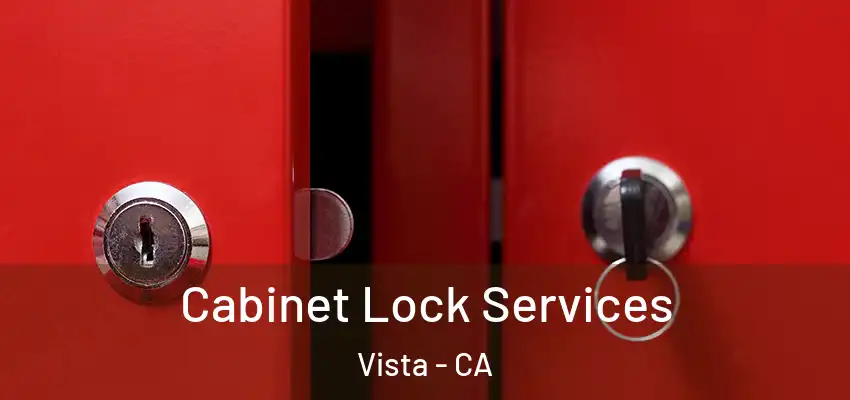 Cabinet Lock Services Vista - CA