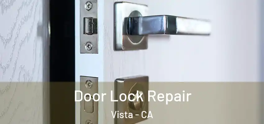 Door Lock Repair Vista - CA