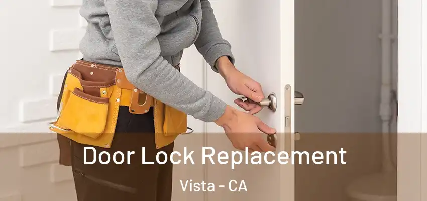 Door Lock Replacement Vista - CA