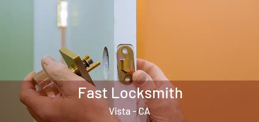 Fast Locksmith Vista - CA