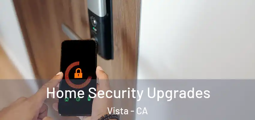 Home Security Upgrades Vista - CA