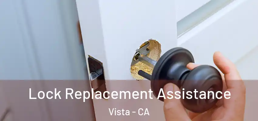  Lock Replacement Assistance Vista - CA