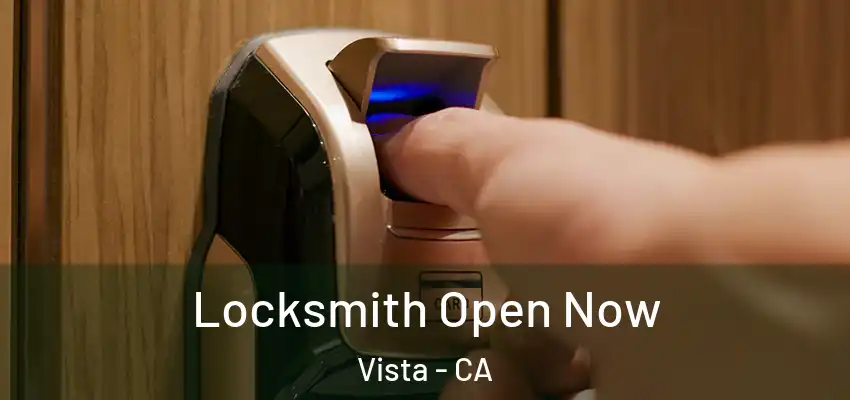  Locksmith Open Now Vista - CA