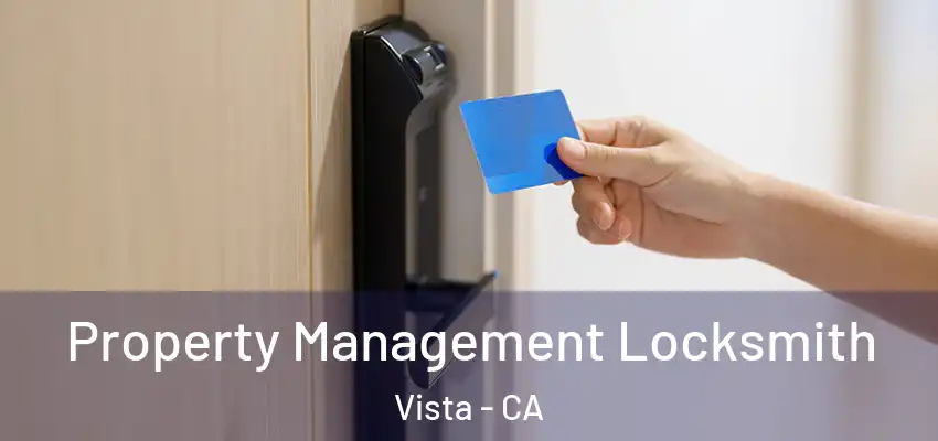 Property Management Locksmith Vista - CA