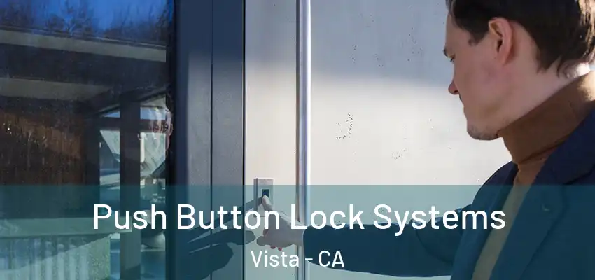 Push Button Lock Systems Vista - CA