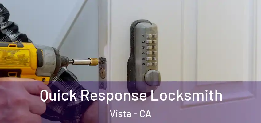  Quick Response Locksmith Vista - CA