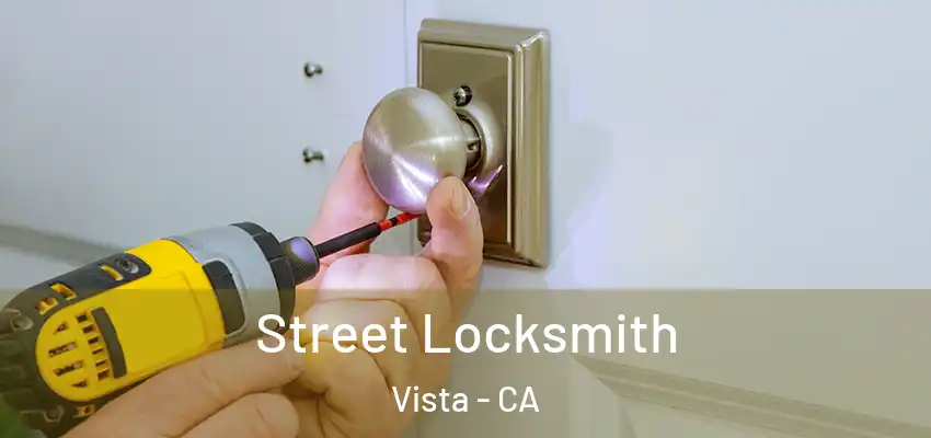  Street Locksmith Vista - CA